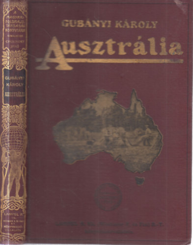 Gub�nyi K�roly - Ausztr�lia (A Magyar F�ldrajzi T�rsas�g K�nyvt�ra)