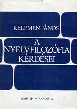 Kelemen Jnos - A nyelvfilozfia krdsei