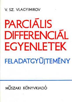 V. Sz. Vlagyimirov - Parcilis differencilegyenletek - Feladatgyjtemny
