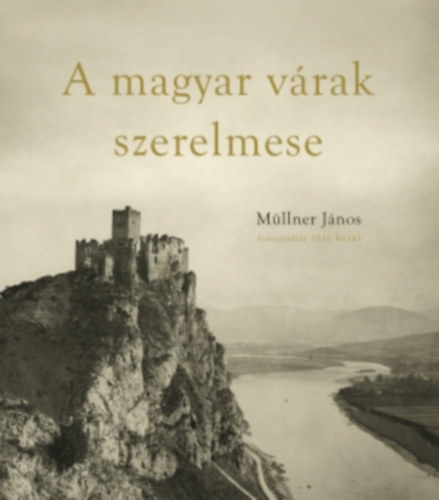 M�llner J�nos - A magyar v�rak szerelmese