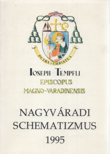 A nagyváradi egyházmegye névtára (Szent László király halála 900-ik jubileumi évében 1995) (Nagyváradi schematizmus)