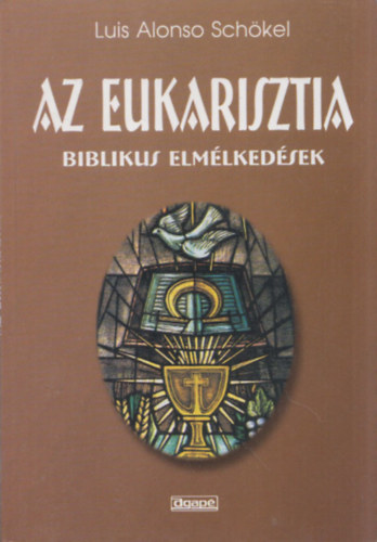 Luis Alonso Schkel - Az Eukarisztia