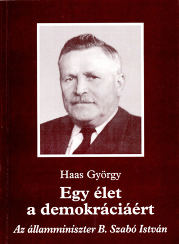 Haas György - Egy élet a demokráciáért