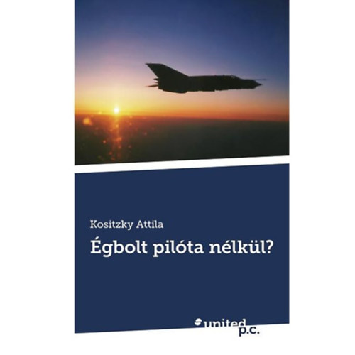 Kositzky Attila - �gbolt pil�ta n�lk�l?