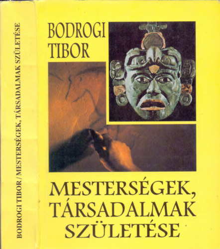 Bodrogi Tibor - Mestersgek, trsadalmak szletse