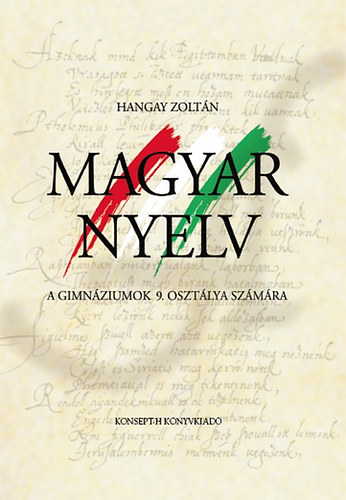 Hangay Zoltn - Magyar nyelv a gimnziumok 9. osztlya szmra