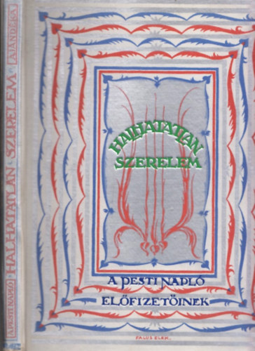 Dr. Dr. Mih�lyfi Ern� �s Szab� L�rinc  Mikes Lajos (szerk.) - Halhatatlan szerelem - Nagy k�lt�k �s nagy fest�k m�v�szet�nek t�kr�ben (A nyolcvan�ves Pesti Napl� jubileumi aj�nd�ka el�fizet�inek)