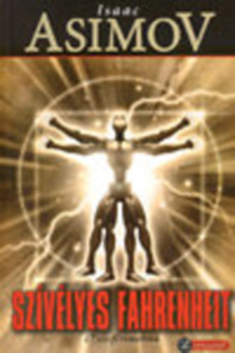 Isaac Asimov; Martin H.  Greenberg (szerk.) - Szvlyes fahrenheit - 17 sci-fi remekm