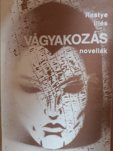 Restye Illés - Vágyakozás - novellák