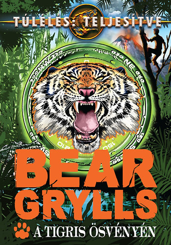 Bear Grylls - A tigris svnyn