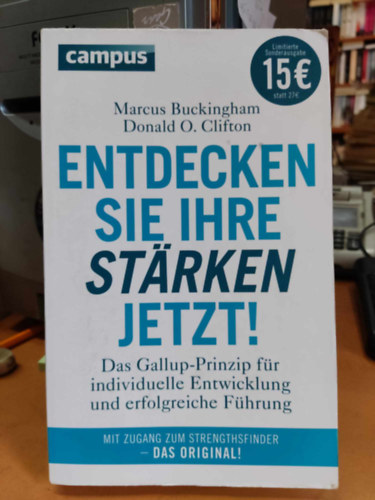 Marcus Buckingham & Donald O.Clifton - Entdecken sie Ihre Strken Jetzt! - Das Gallup-Prinzip fr individuelle Entwicklung und erfolgreiche Fhrunh