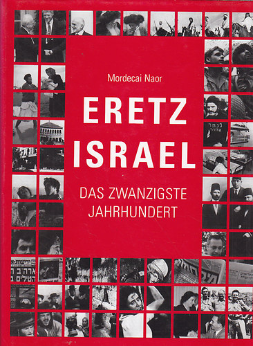 Mordecai Naor - Eretz Israel: Das 20. Jahrhundert