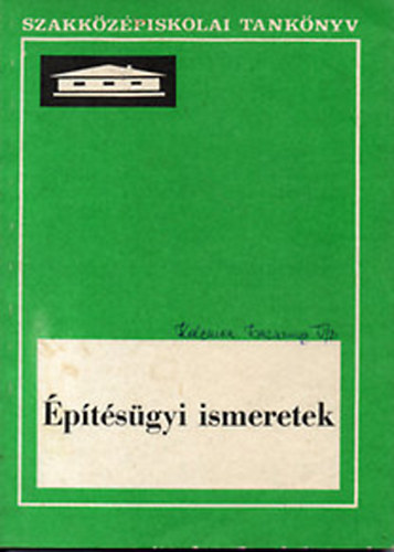Dr. Gáspár Zoltán - Építésügyi ismeretek - az építőipari szakközépiskola IV. osztálya számára