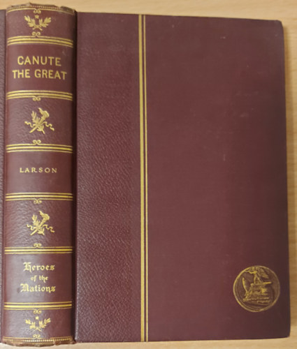 Laurence Larson - Canute the Great and the Rise of Danish Imperialism during the Viking Age