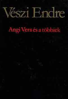 V�szi Endre - Angi Vera �s a t�bbiek
