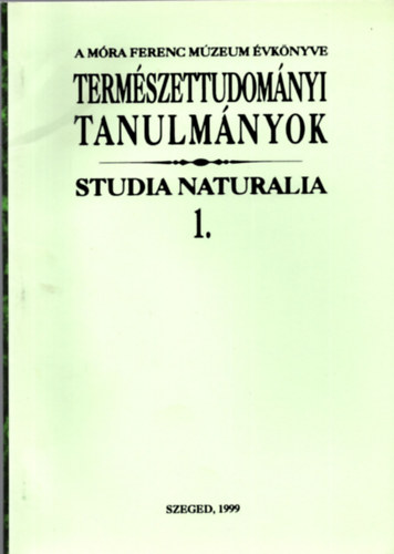Dr. Gask Bla  (szerk.) - Emlkezs Vellay Imrre(1850-1898) klns tekintettel a szegedi vrosi mzeumot rint adatokra, A Mra Ferenc Mzeum vknyve 1999 - Termszettudomnyi Tanulmnyok Studia Naturalia 1.