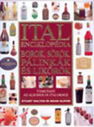 Stuart Walton; Brian Glover - Italenciklopdia (Borok, srk, plinkk s likrk)- tmutat az alkoholos italokhoz