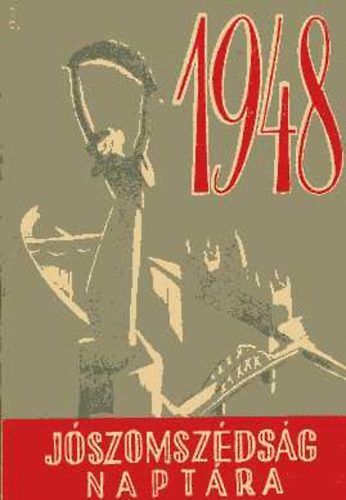 S�mj�n Endre  (szerk) - J�szomsz�ds�g nagy napt�ra 1948