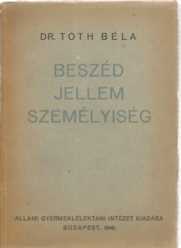 Dr. Tth Bla - Beszd, jellem, szemlyisg