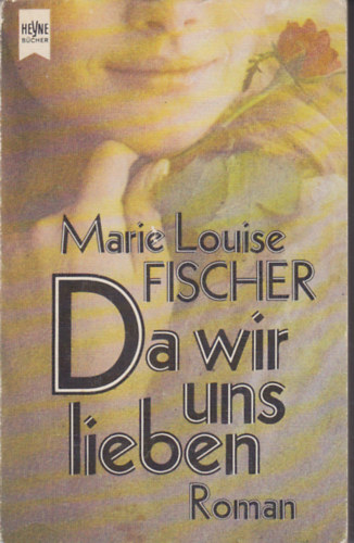 Marielouise Fischer - Da wir uns lieben