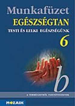 Jámbor Gyuláné; Kis Ferenc - Egészségtan munkafüzet 6.o.