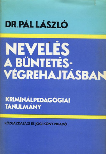 Nevels a bntetsvgrehajtsban - Kriminlpedaggiai tanulmny