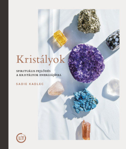 Sadie Kadlec - Krist�lyok - Spiritu�lis fejl�d�s a krist�lyok energi�j�val