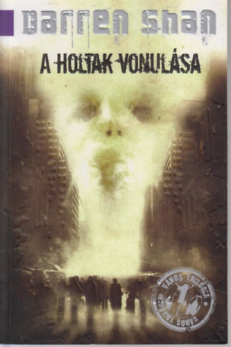 Darren Shan - A holtak vonul�sa - V�ros-tril�gia 1.