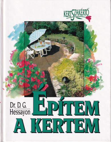 Dr.D.G. Hessayon - ptem a kertem - Kertszakrt sorozat