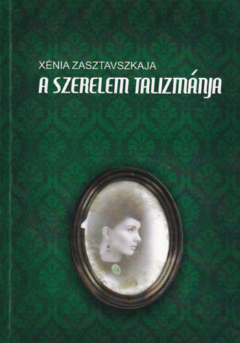 X�nia Zasztavszkaja - A szerelem talizm�nja