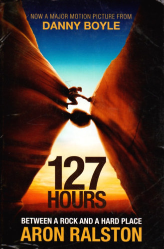 Aron Ralston - 127 Hours: Between a Rock and a Hard Place