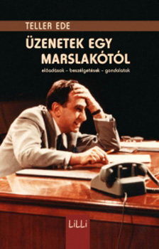 Teller Ede - �zenetek egy marslak�t�l