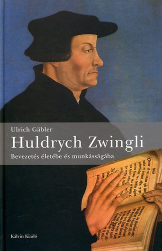 Ulrich Gbler - Huldrych Zwingli