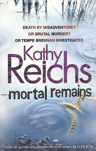 Kathy Reichs - Mortal Remains