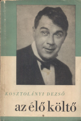 A Kosztolnyi Dezs emlkbizottsg kiadsa - Kosztolnyi Dezs (Az l klt)