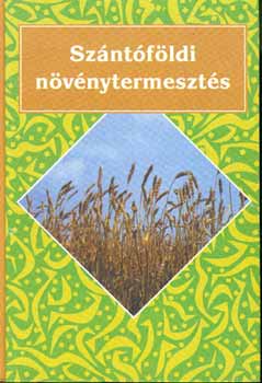 Bocz Ern (szerk.) - Szntfldi nvnytermeszts