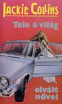 Jackie Collins - Tele a vil�g elv�lt n�vel