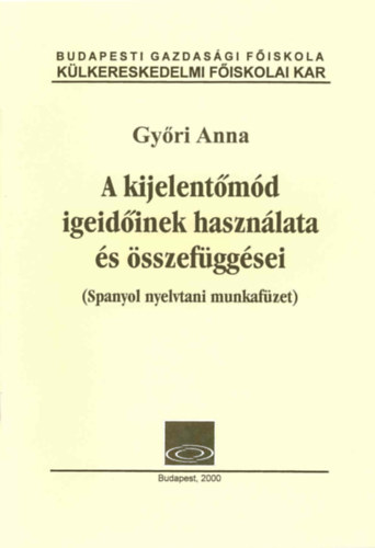 Gyri Anna - A kijelent md igeidinek hasznlata s sszefggsei