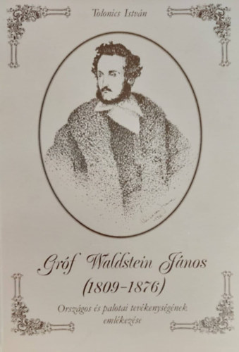 Tolonics István - Gróf Waldstein János (1809-1876)