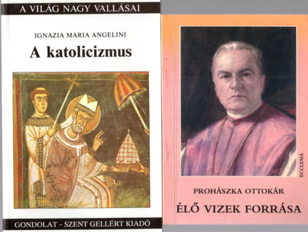 Ignazia Maria Angelini, Prohszka Ottokr Helena Christaller - 3 db katolikus knyv: l vizek forrsa + A katolicizmus + A szent lng - Assisi Szent Klra lete