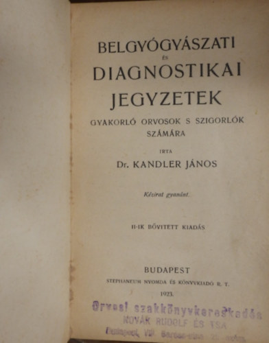Kandler Jnos Dr. - Belgygyszati s diagnostikai jegyzetek - gyakorl orvosok s szigorlk szmra