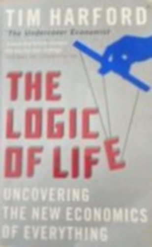 Tim Harford - The Logic of Life