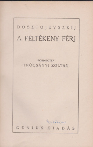 Fjodor Mihajlovics Dosztojevszkij - A fltkeny frj