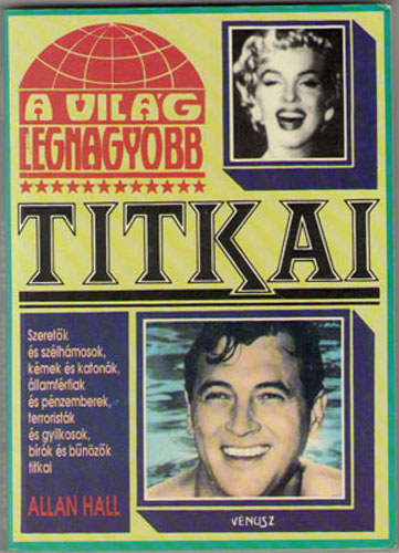 Alan Hall - A vilg legnagyobb titkai