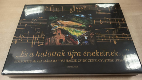Eisikovits Miksa - ,,És a halottak újra énekelnek..."