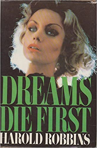 Harold Robbins - Dreams die First