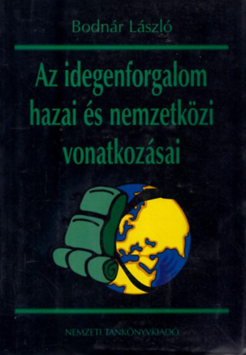 Dr. Bodnr Lszl - Az idegenforgalom hazai s nemzetkzi vonatkozsai