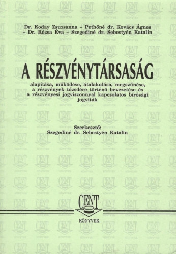 Dr. Koday Zsuzsanna, Pethn dr. Kovcs gnes, Dr. Rzsa va, Szegedin dr. Sebestyn Katalin - A rszvnytrsasg