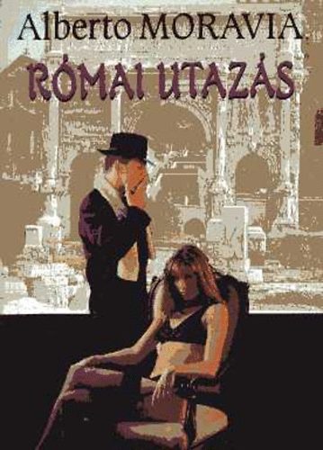 Alberto Moravia - R�mai utaz�s