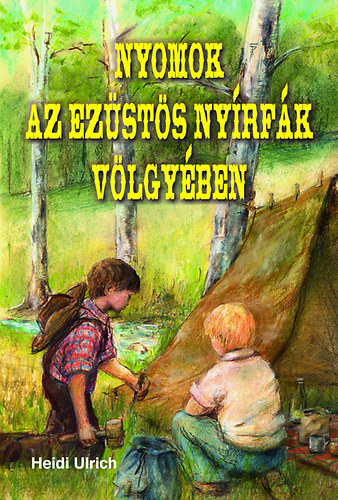 Heidi Ulrich - Nyomok az ezüstös nyírfák völgyében